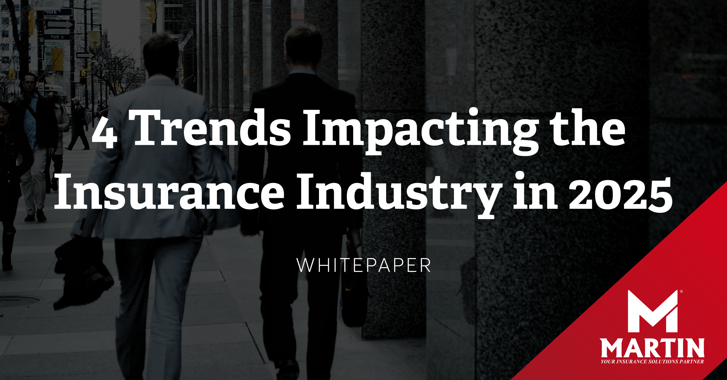 4 Trends Impacting the Insurance Industry in 2025 | Whitepaper